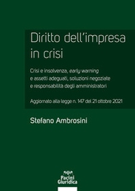 Diritto dell'impresa in crisi. Crisi e insolvenza, early warning e assetti adeguati, soluzioni negoziate e responsabilità degli amministratori - Aggiornato alla legge n. 147 del 21 ottobre 2021 - Librerie.coop Diritto dell'impresa in crisi. Crisi e insolvenza, early warning e assetti adeguati, soluzioni negoziate e responsabilità degli amministratori - Aggiornato alla legge n. 147 del 21 ottobre 2021 - Librerie.coop