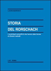 Storia del Rorschach. I contributi scientifici che hanno dato forma ai diversi metodi - Librerie.coop