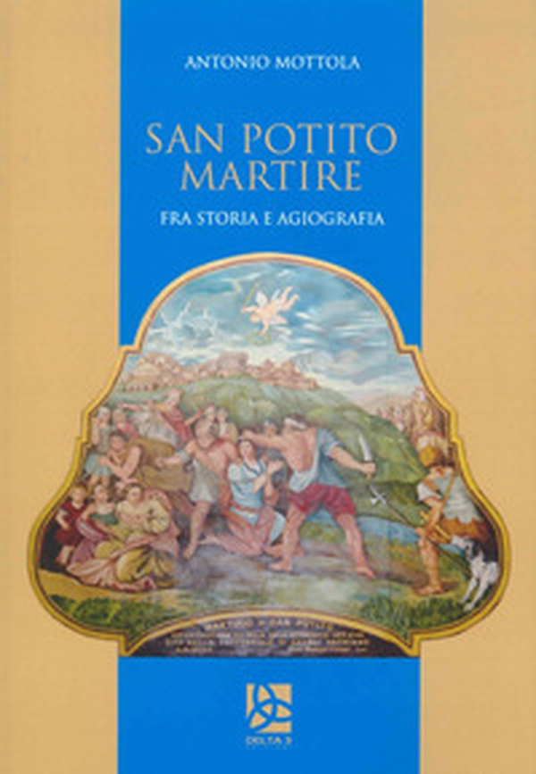 San Potito martire. Fra storia e agiografia - Librerie.coop