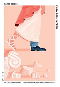 Fuga dall'impero. La caduta di Roma e le origini della prosperità occidentale - Librerie.coop