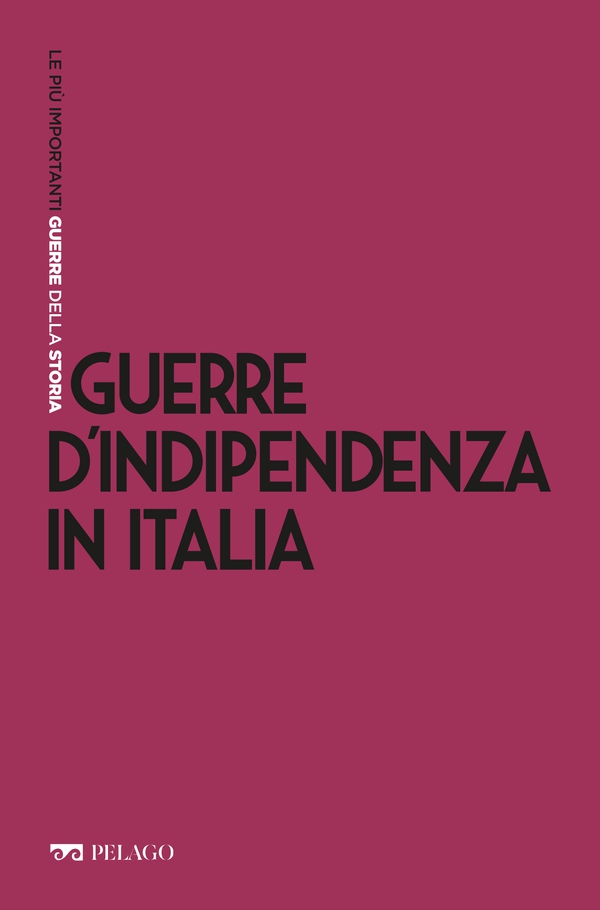 Guerre d'Indipendenza in Italia - Librerie.coop Guerre d'Indipendenza in Italia - Librerie.coop