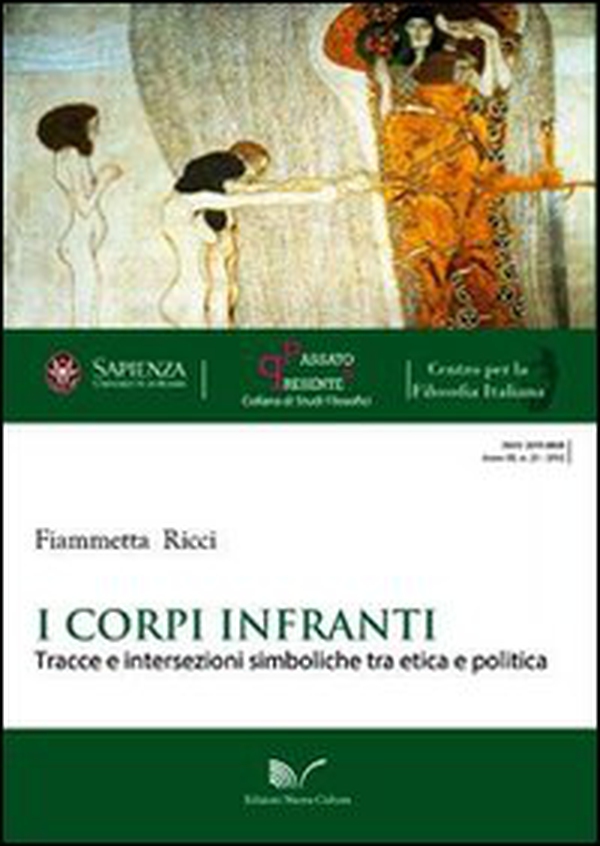 I corpi infranti. Tracce e intersezioni simboliche tra etica e politica - Librerie.coop I corpi infranti. Tracce e intersezioni simboliche tra etica e politica - Librerie.coop