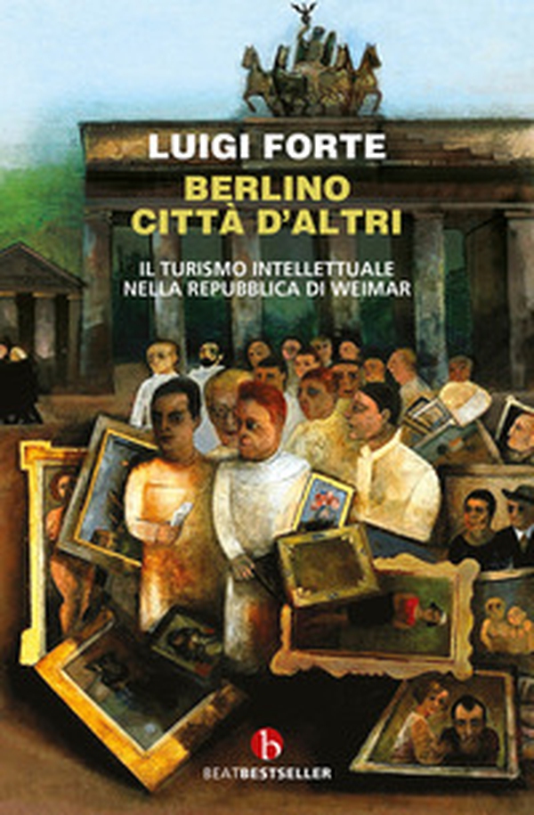 Berlino città d'altri. Il turismo intellettuale nella Repubblica di Weimar - Librerie.coop Berlino città d'altri. Il turismo intellettuale nella Repubblica di Weimar - Librerie.coop