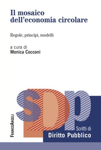 Il mosaico dell'economia circolare. Regole, principi, modelli - Librerie.coop