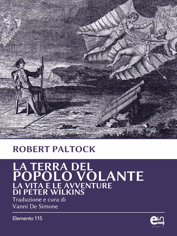 La terra del popolo volante - Vita e avventure di Peter Wilkins - Librerie.coop La terra del popolo volante - Vita e avventure di Peter Wilkins - Librerie.coop