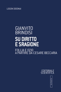 Su diritto e sragione. Follia e ozio a partire da Cesare Beccaria - Librerie.coop