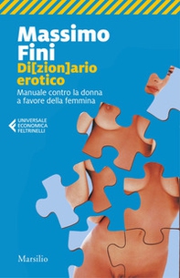 Di(zion)ario erotico. Manuale contro la donna a favore della femmina - Librerie.coop