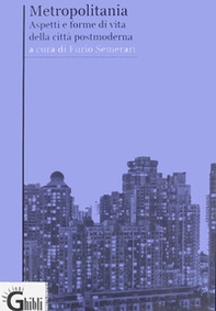 Metropolitania. Aspetti e forme di vita delle città postmoderne - Librerie.coop Metropolitania. Aspetti e forme di vita delle città postmoderne - Librerie.coop
