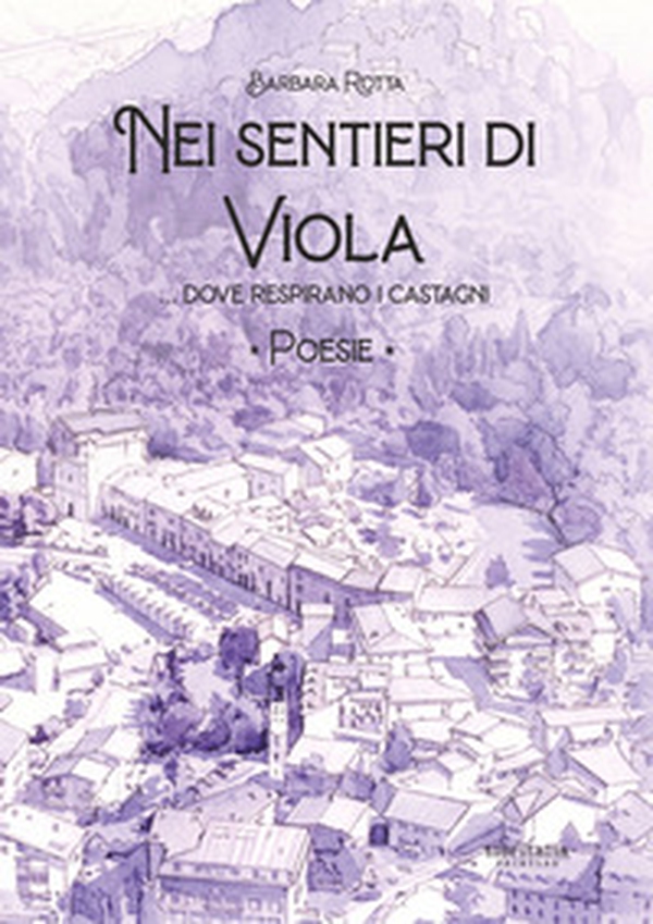 Nei sentieri di Viola. Dove respirano i castagni - Librerie.coop