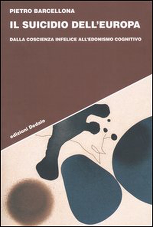 Il suicidio dell'Europa. Dalla coscienza infelice all'edonismo cognitivo - Librerie.coop Il suicidio dell'Europa. Dalla coscienza infelice all'edonismo cognitivo - Librerie.coop