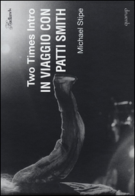 Two times intro. In viaggio con Patti Smith - Librerie.coop
