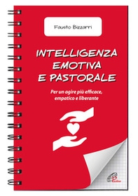 Intelligenza emotiva e pastorale. Per un agire più efficace, empatico e liberante - Librerie.coop
