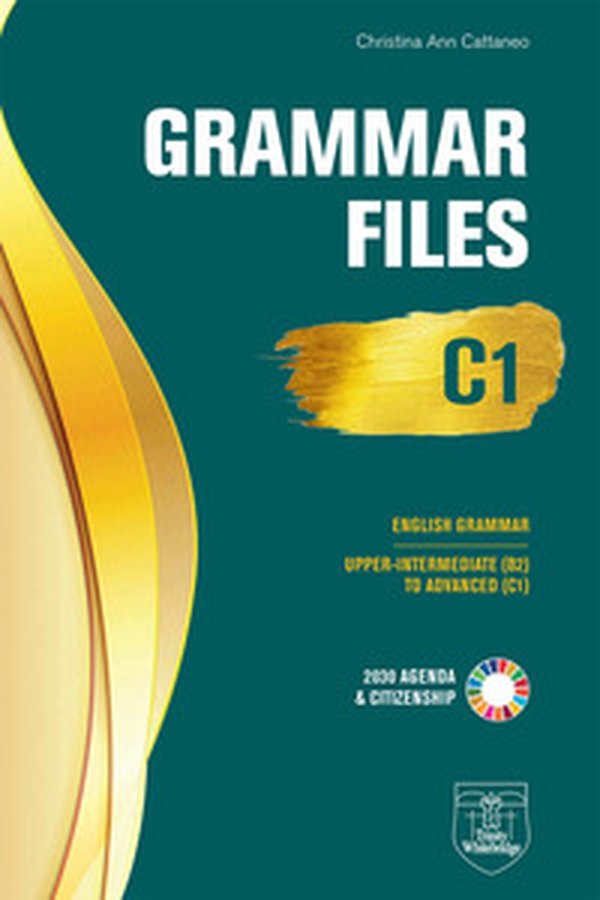 Grammar Files C1. Upper Intermediate (B2) to Advanced (C1) - Librerie.coop Grammar Files C1. Upper Intermediate (B2) to Advanced (C1) - Librerie.coop