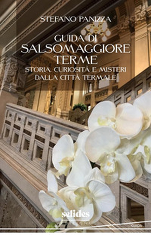 Guida di Salsomaggiore Terme. Storia, curiosità e misteri dalla città termale - Librerie.coop