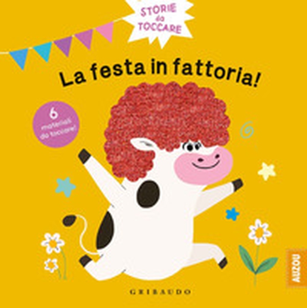 La festa in fattoria. Storie da toccare - Librerie.coop La festa in fattoria. Storie da toccare - Librerie.coop