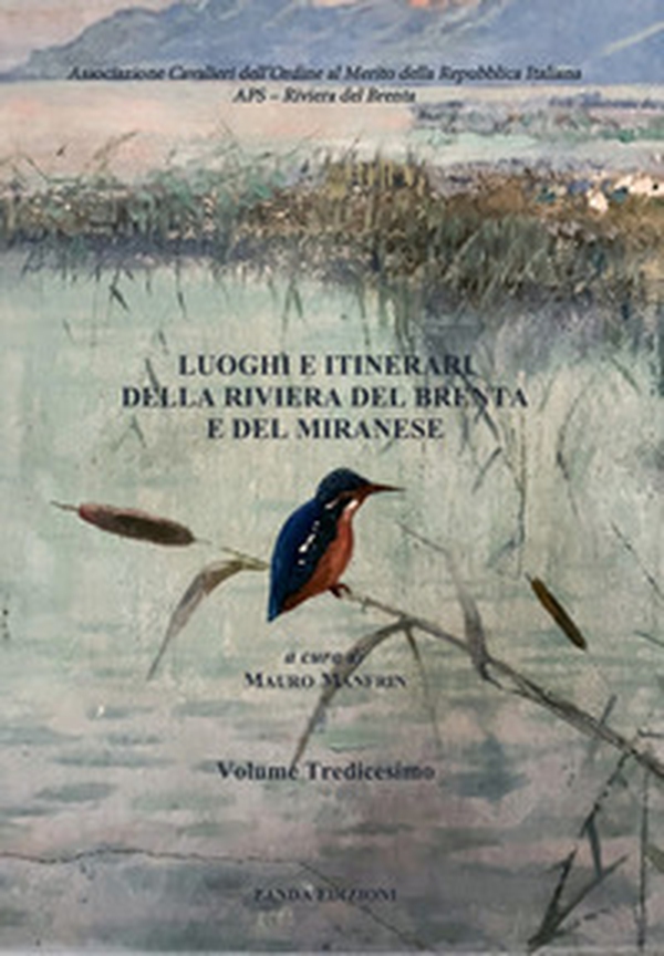 Luoghi e itinerari della riviera del Brenta e del Miranese - Vol. 13 - Librerie.coop Luoghi e itinerari della riviera del Brenta e del Miranese - Vol. 13 - Librerie.coop