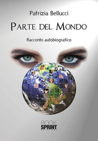 Parte del mondo. Racconto autobiografico - Librerie.coop