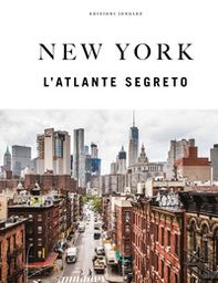 New York. L'atlante segreto - Librerie.coop