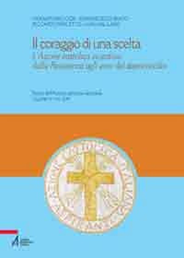 Il coraggio di una scelta. L'Azione Cattolica vicentina dalla resistenza agli anni del dopoconcilio - Librerie.coop Il coraggio di una scelta. L'Azione Cattolica vicentina dalla resistenza agli anni del dopoconcilio - Librerie.coop