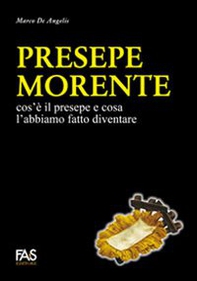 Presepe morente. Cos'è il presepe e cosa l'abbiamo fatto diventare - Librerie.coop
