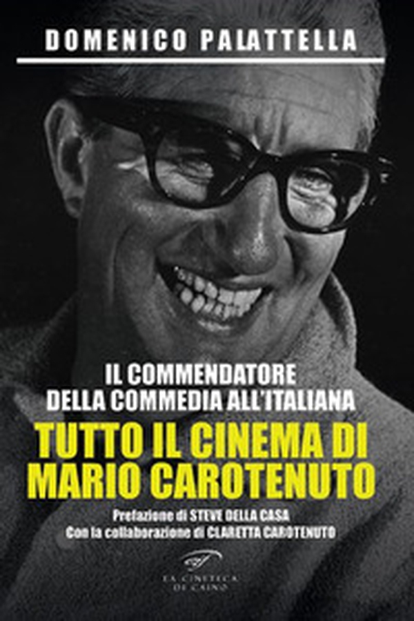 Il commendatore della commedia all'italiana. Tutto il cinema di Mario Carotenuto - Librerie.coop Il commendatore della commedia all'italiana. Tutto il cinema di Mario Carotenuto - Librerie.coop