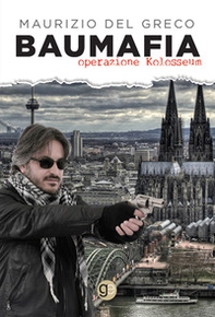 Baumafia. Operazione Kolosseum - Librerie.coop