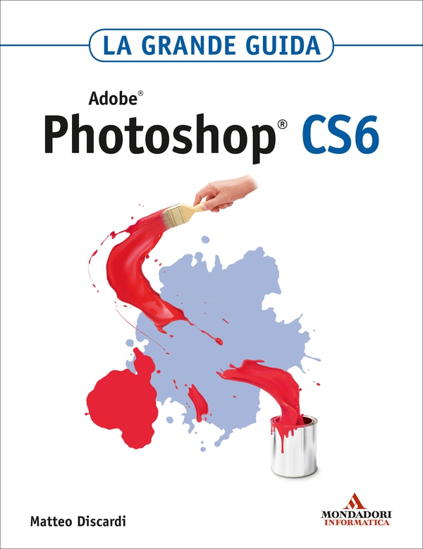 ADOBE Photoshop CS6 La grande guida - Librerie.coop ADOBE Photoshop CS6 La grande guida - Librerie.coop