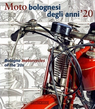 Moto bolognesi degli anni '20. Ediz. italiana e inglese - Librerie.coop