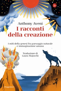 I racconti della creazione. I miti della genesi fra paesaggio naturale e immaginazione umana - Librerie.coop I racconti della creazione. I miti della genesi fra paesaggio naturale e immaginazione umana - Librerie.coop