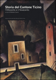 Storia del Cantone Ticino. L'Ottocento e il Novecento - Librerie.coop