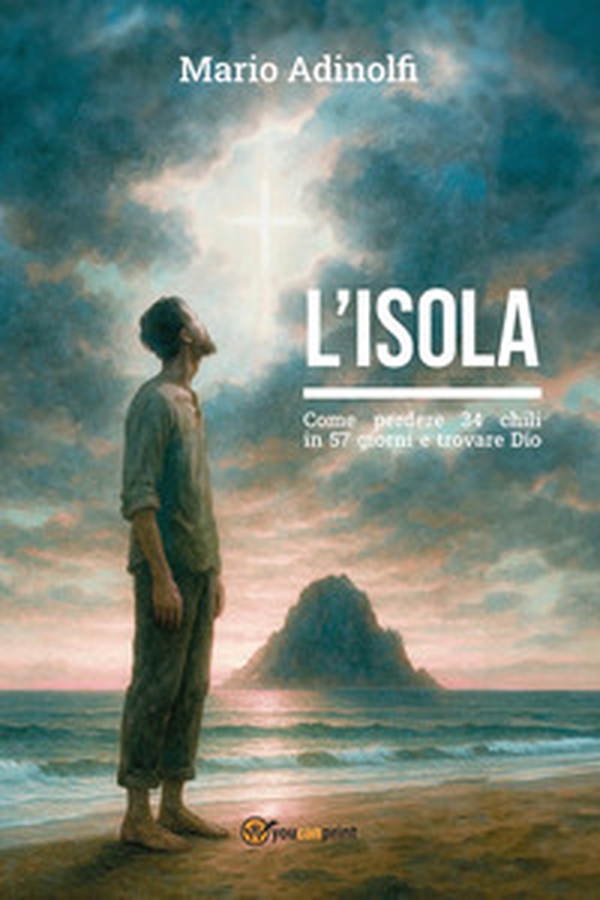 L'isola. Come perdere 34 chili in 57 giorni e trovare Dio - Librerie.coop L'isola. Come perdere 34 chili in 57 giorni e trovare Dio - Librerie.coop
