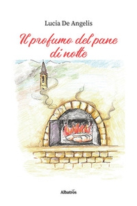 Il profumo del pane di notte - Librerie.coop
