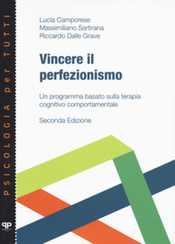 Vincere il perfezionismo. Un programma basato sulla terapia cognitivo comportamentale - Librerie.coop Vincere il perfezionismo. Un programma basato sulla terapia cognitivo comportamentale - Librerie.coop