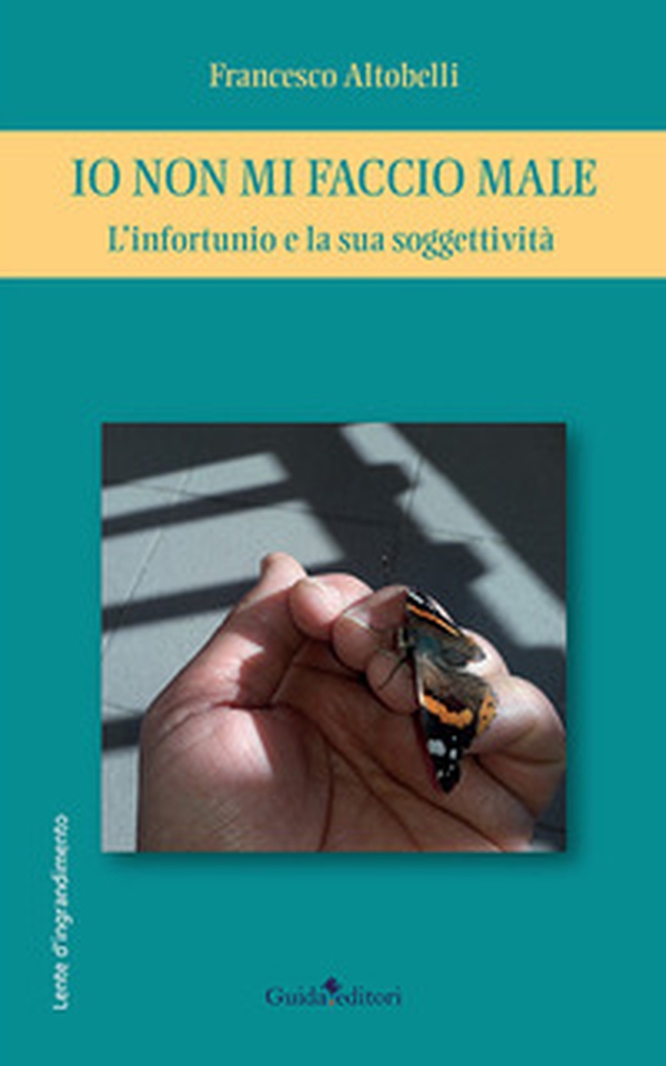 Io non mi faccio male. L'infortunio e la sua soggettività - Librerie.coop Io non mi faccio male. L'infortunio e la sua soggettività - Librerie.coop