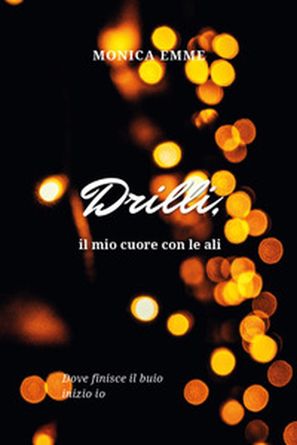 Drilli, il mio cuore con le ali - Librerie.coop