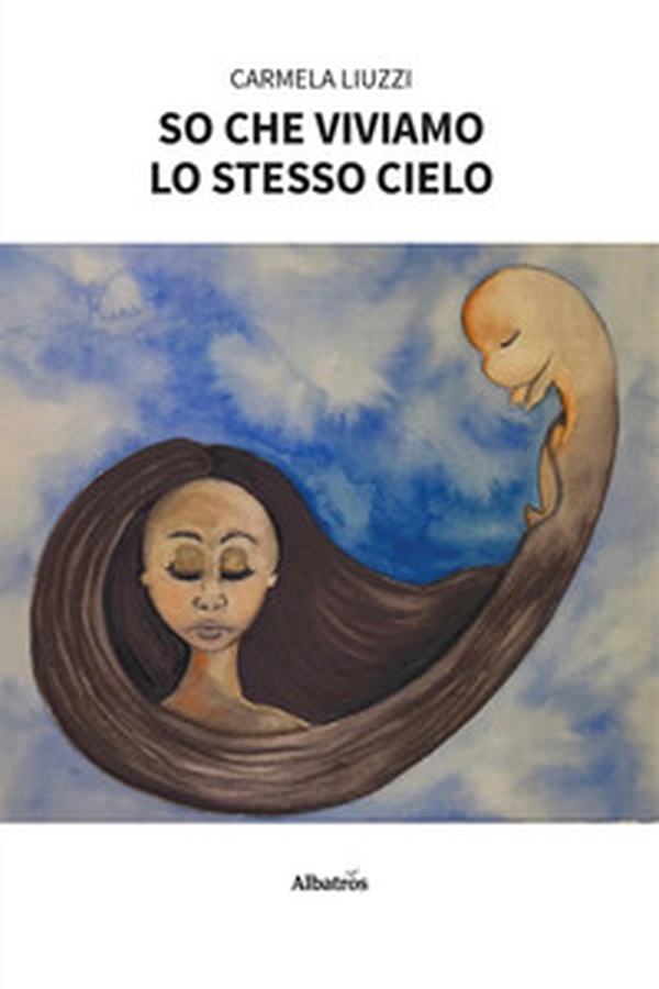 So che viviamo lo stesso cielo - Librerie.coop So che viviamo lo stesso cielo - Librerie.coop
