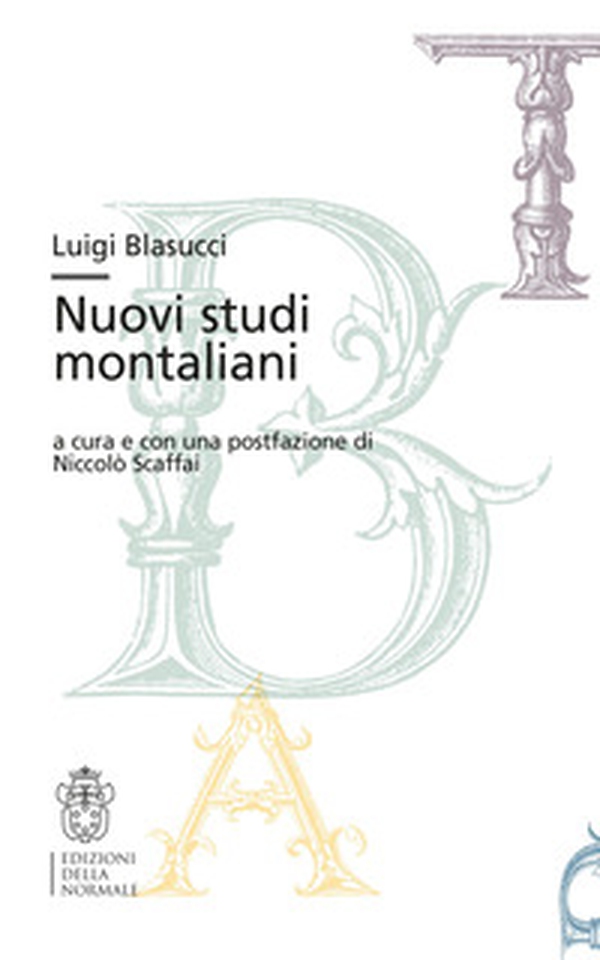 Luigi Blasucci. Nuovi studi montaliani - Librerie.coop Luigi Blasucci. Nuovi studi montaliani - Librerie.coop