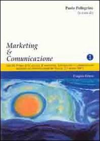 Marketing & comunicazione. Atti del forum delle agenzie di marketing, informazione e comunicazione insistenti sul territorio salentino (Lecce, 2-3 marzo 2007) - Librerie.coop Marketing & comunicazione. Atti del forum delle agenzie di marketing, informazione e comunicazione insistenti sul territorio salentino (Lecce, 2-3 marzo 2007) - Librerie.coop