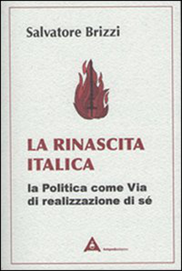 La rinascita italica. La politica come via di realizzazione di sé - Librerie.coop La rinascita italica. La politica come via di realizzazione di sé - Librerie.coop