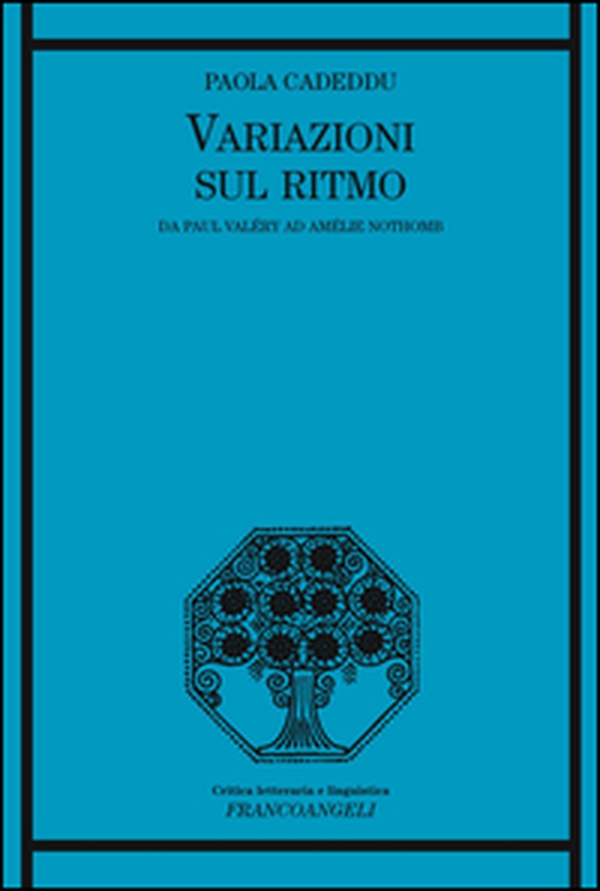 Variazioni sul ritmo. Da Paul Valéry ad Amélie Nothomb - Librerie.coop Variazioni sul ritmo. Da Paul Valéry ad Amélie Nothomb - Librerie.coop