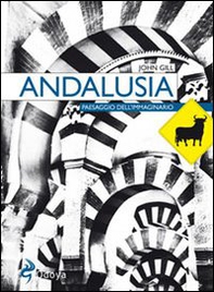 Andalusia. Paesaggio dell'immaginario - Librerie.coop