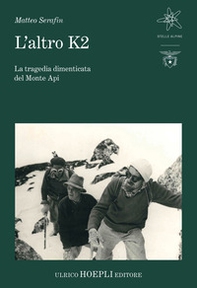 L'altro K2. La tragedia dimenticata del Monte Api - Librerie.coop L'altro K2. La tragedia dimenticata del Monte Api - Librerie.coop