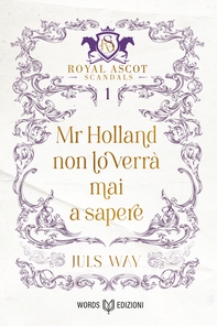 Mr Holland non lo verrà mai a sapere - Librerie.coop