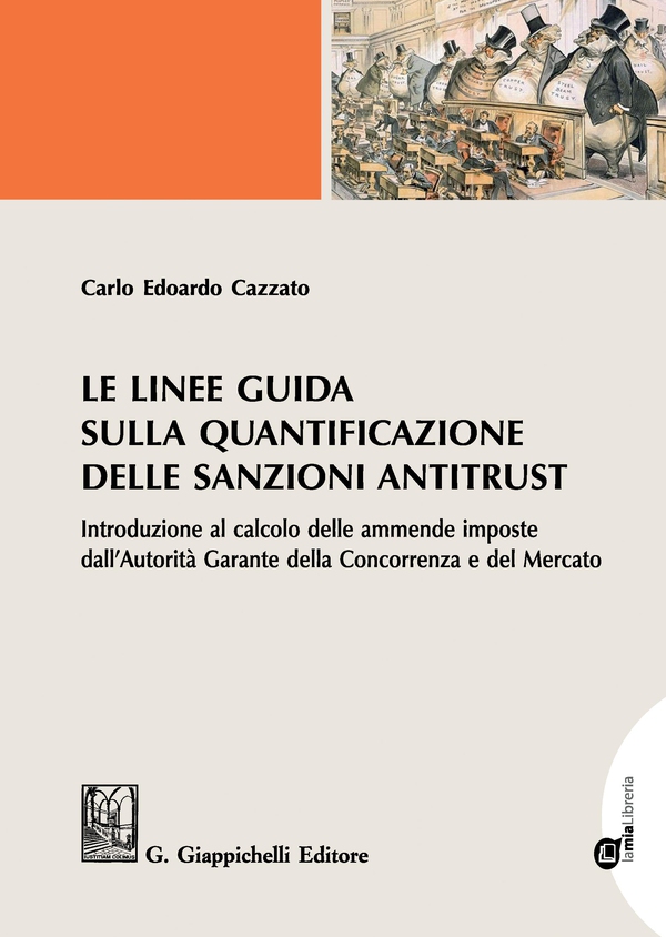 Le Linee Guida sulla quantificazione delle sanzioni antitrust - Librerie.coop Le Linee Guida sulla quantificazione delle sanzioni antitrust - Librerie.coop