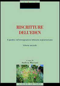 Riscritture dell'eden. Il giardino nell'immaginazione letteraria angloamericana - Librerie.coop