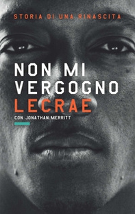 Non mi vergogno. Storia di una rinascita. Ediz. italiana, inglese e francese - Librerie.coop