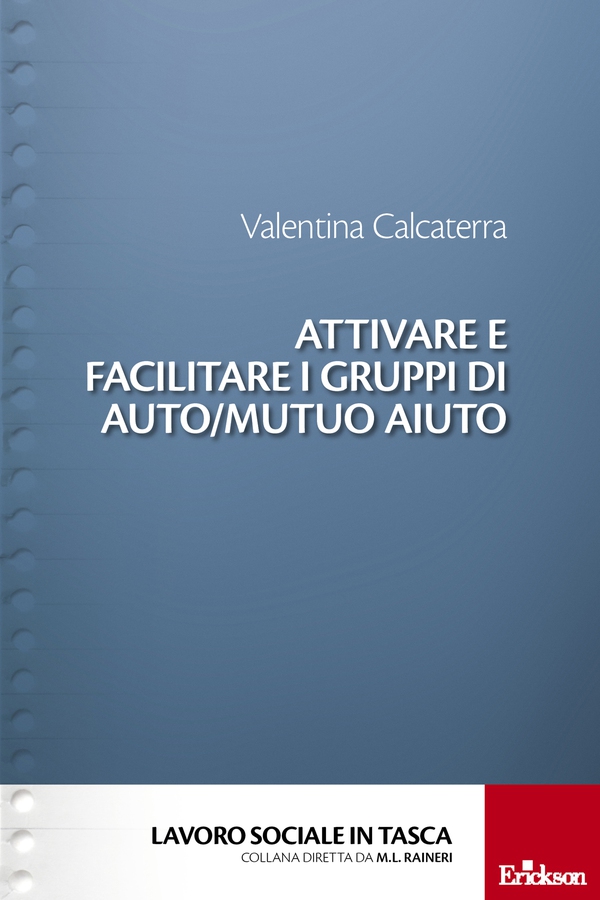 Attivare e facilitare i gruppi di auto/mutuo aiuto - Librerie.coop Attivare e facilitare i gruppi di auto/mutuo aiuto - Librerie.coop