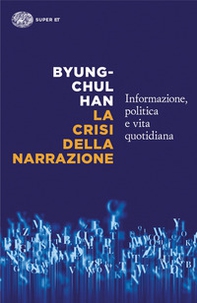 La crisi della narrazione. Informazione, politica e vita quotidiana - Librerie.coop La crisi della narrazione. Informazione, politica e vita quotidiana - Librerie.coop