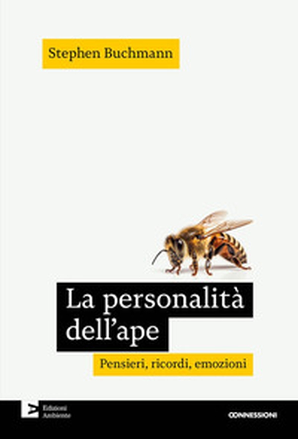 La personalità dell'ape. Pensieri, ricordi, emozioni - Librerie.coop La personalità dell'ape. Pensieri, ricordi, emozioni - Librerie.coop