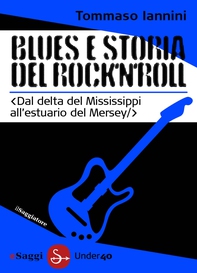 Blues e storia del rock'n'roll - Librerie.coop Blues e storia del rock'n'roll - Librerie.coop